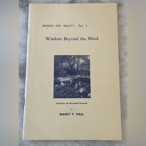 Search for Reality Part 3 Wisdom Beyond Mind Manly P Hall Exoteric Lecture Rare